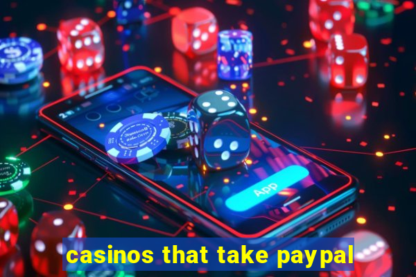 casinos that take paypal